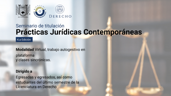 Seminario de titulaci&oacute;n "Practicas Jur&iacute;dicas Contempor&aacute;neas" ed4